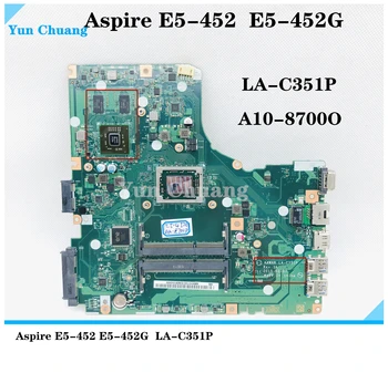 A4WAR LA-C351P REV: 1A NBMYC110015 Для материнской платы ноутбука Acer Aspire E5-452 E5-452G с процессором A10-8700P 2G-GPU 100% полностью протестирован